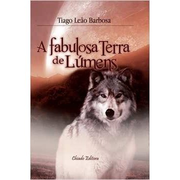 A Fabulosa Terra de Lúmens de Tiago Leão Barbosa 5604152