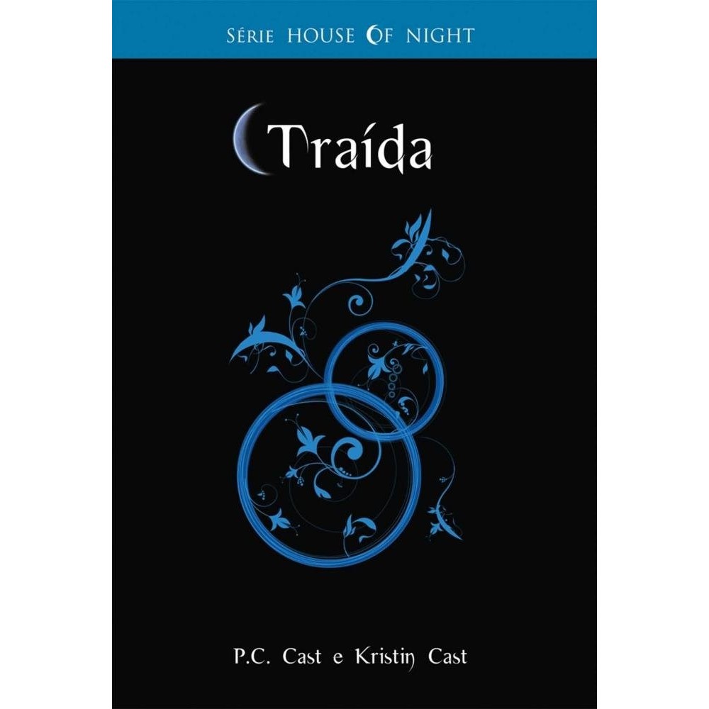 Traída: Série House of Night - Vol. 2 autor Cast, P. C.