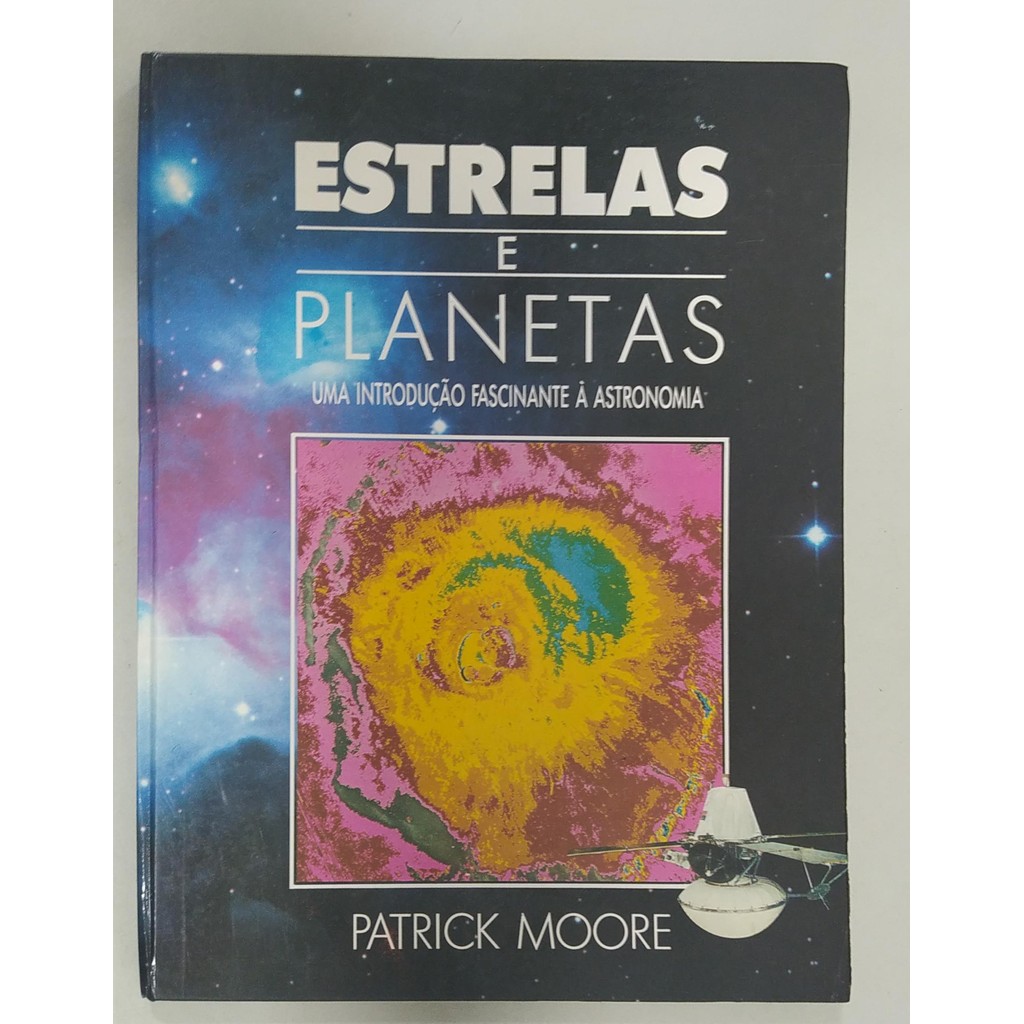 Estrelas E Planetas - Uma Introdução Fascinante Á Astronomia de Patrick Moore