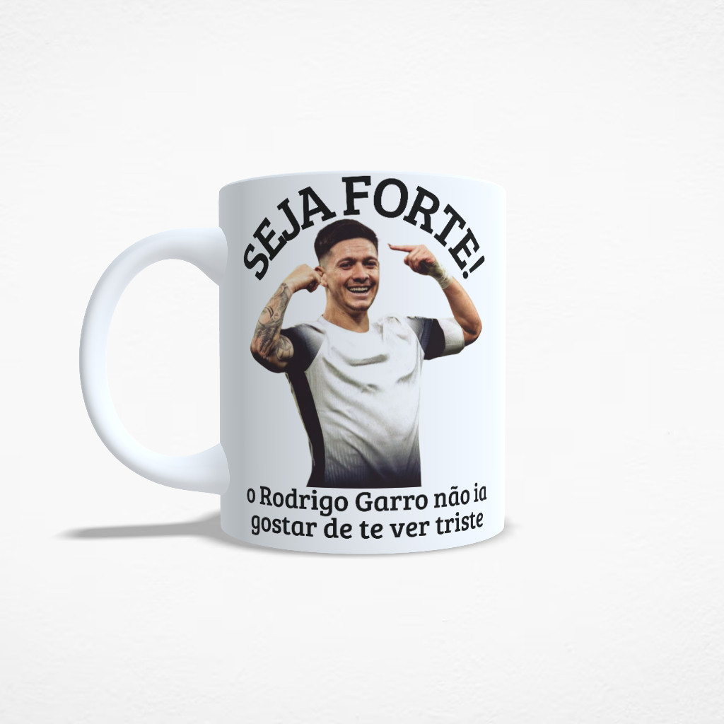 Caneca Rodrigo Garro Seja Forte meme time- mais vendidos promoção