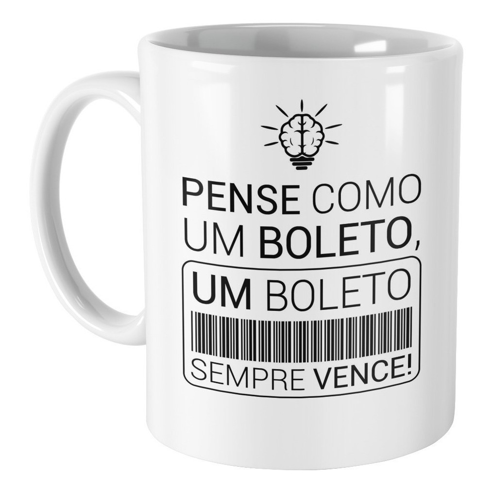 Caneca Divertida Pense Como Um Boleto, Sempre Vence 325ml