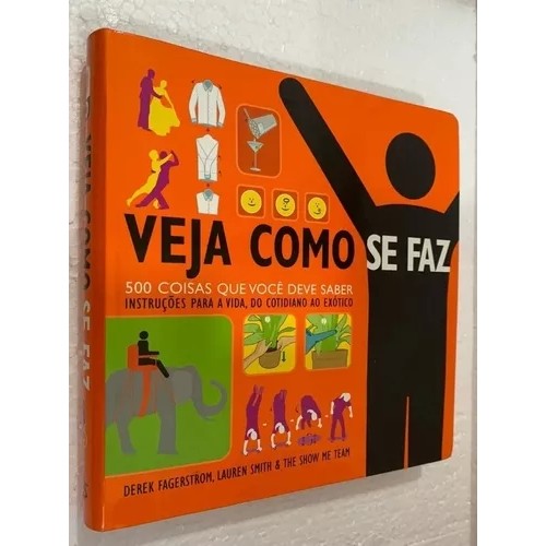Veja Como Se Faz - 500 Coisas Que Você Deve Saber autor Derek Fagerstrom e Lauren Smith