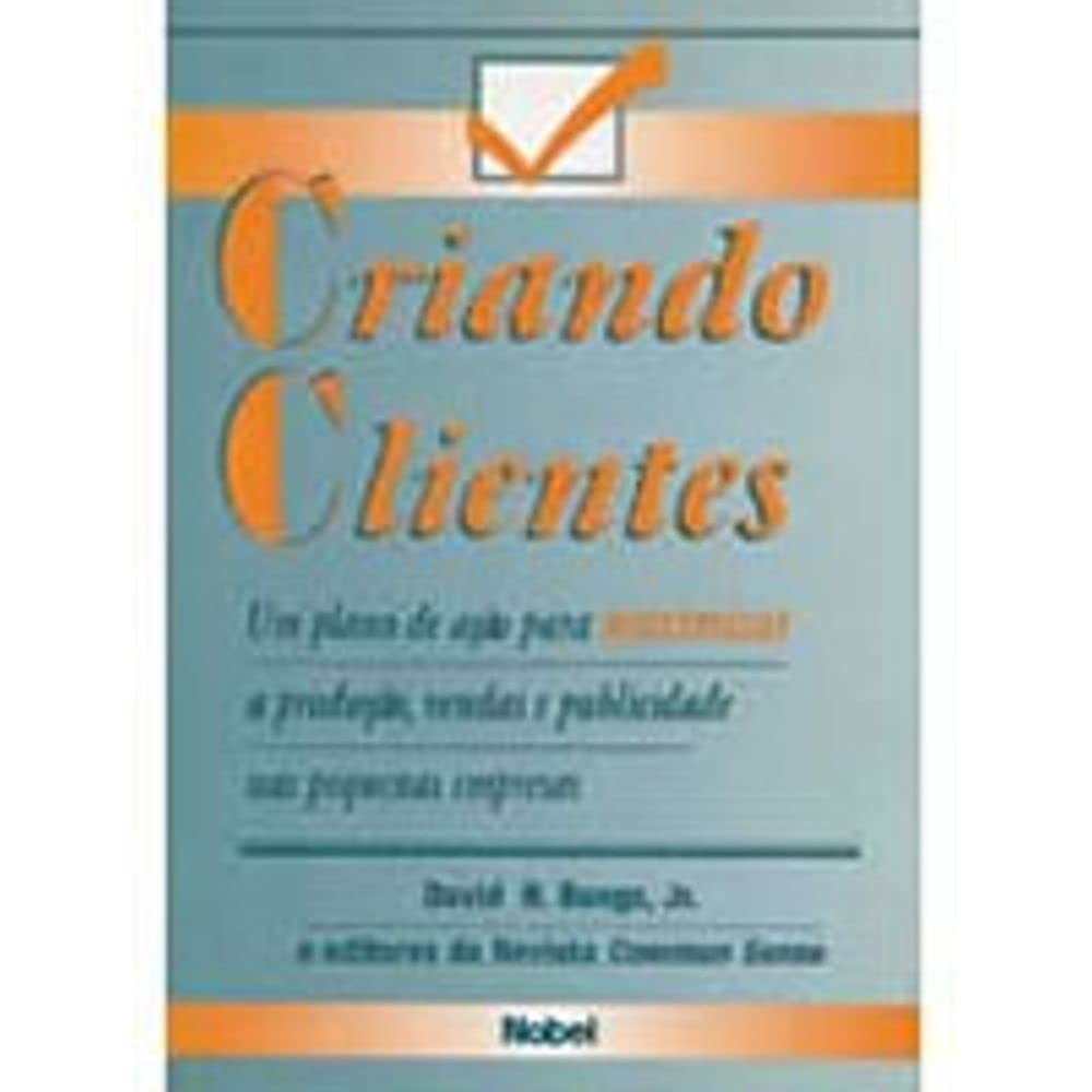 Livro: Criando Clientes Autor: David H Bangs Junior (Novo, Lacrado)