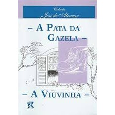 A Pata da Gazela / a Viuvinha - Texto Condensado autor José de Alencar