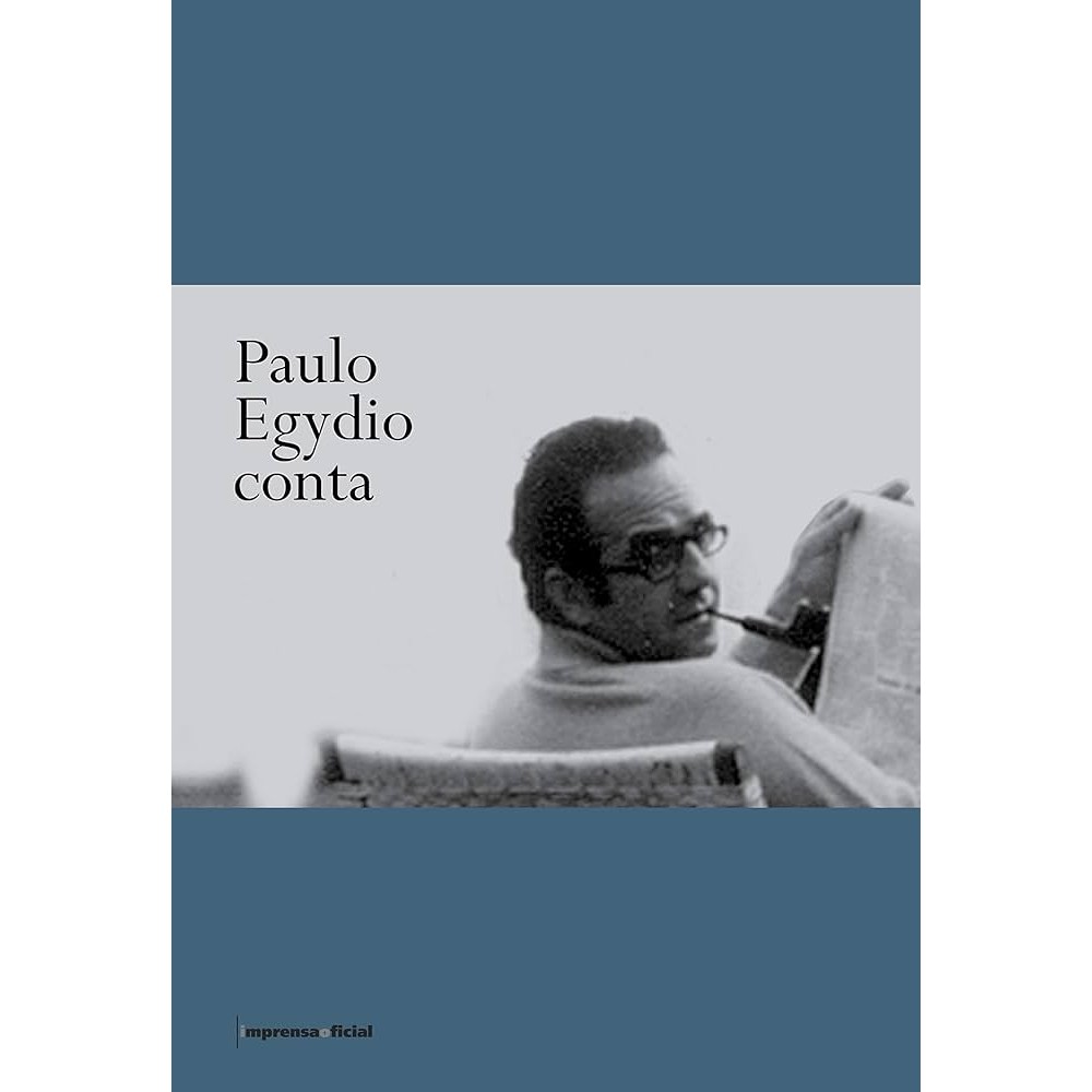 Paulo Egydio conta autor Verena Alberti e outros (Org.)