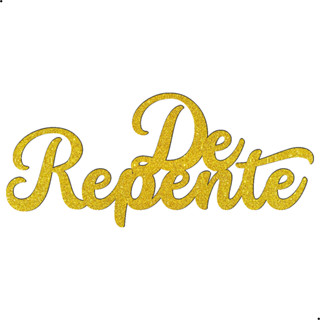 Aplique Mdf De Repente 40cm Cor Dourado Glitter Mdf Letreiro Frase Painel Decorativo Festa Aniversario Decoração em Oferta na Shopee