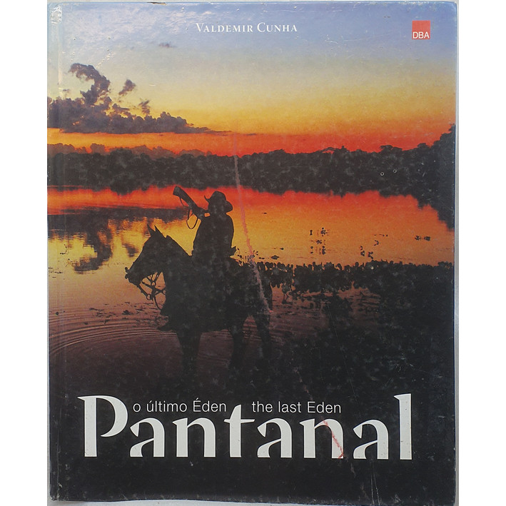 Livro Pantanal - O Último Éden - The Last Eden - Valdemir Cunha - Editora DBA