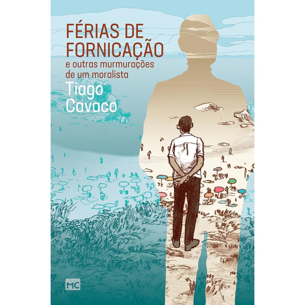 Férias de Fornicação e Outras Murmurações de um Moralista | Tiago Cavaco