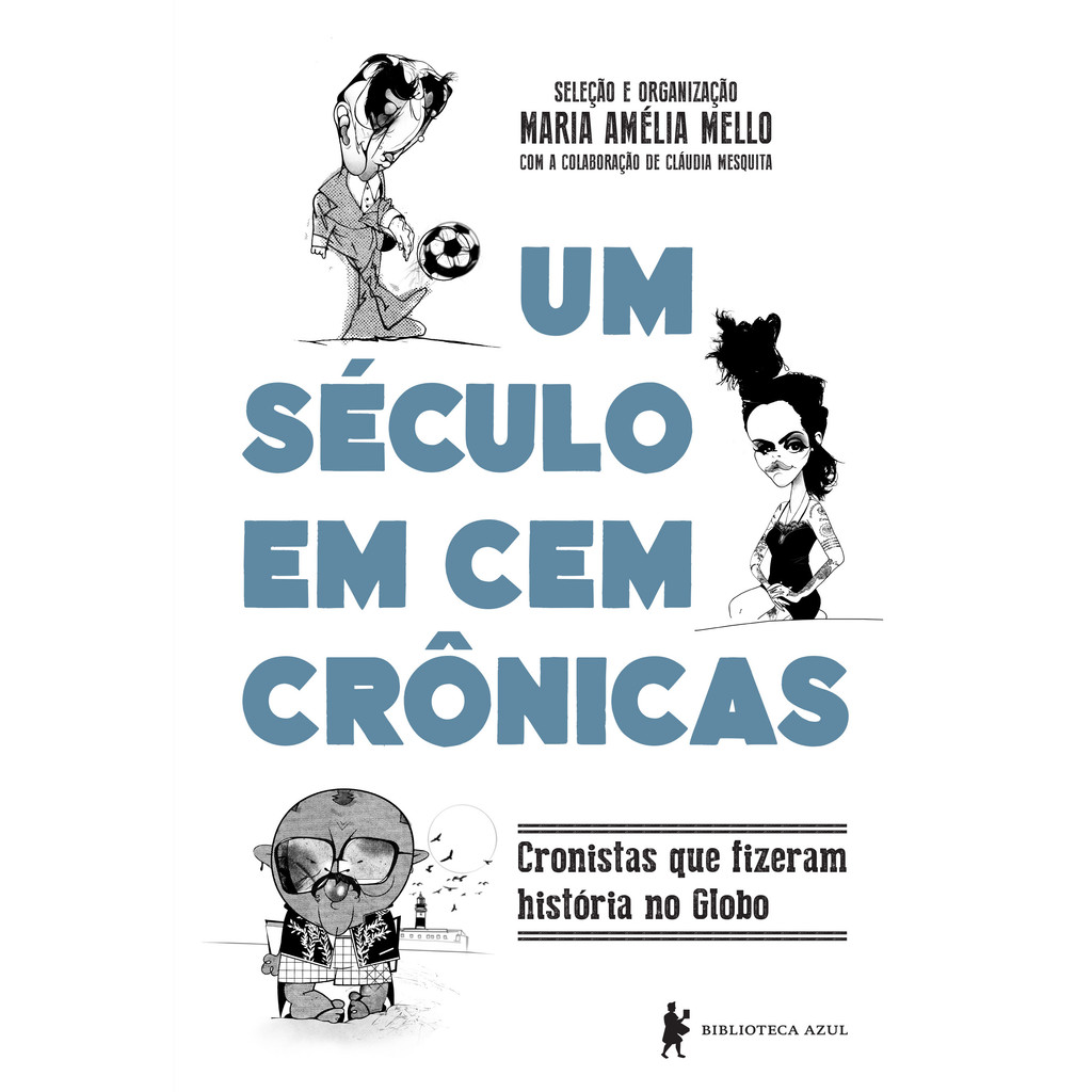Um século em cem crônicas