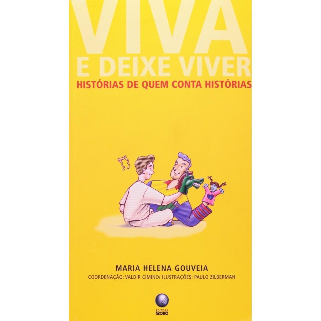 Livro: Viva e Deixe Viver Histórias de Quem Conta Histórias Autor: Maria Gouveia (Novo, Lacrado)