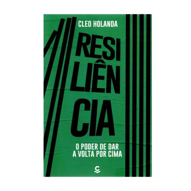 Resiliência: O Poder de Dar a Volta Por Cima | Cleo Holanda