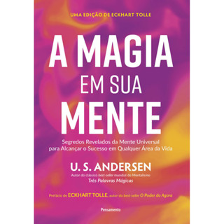 A MAGIA EM SUA MENTE: SEGREDOS REVELADOS DA MENTE UNIVERSAL PARA ALCANÇAR O SUCESSO EM QUALQUER ÁREA DA VIDA em Oferta na Shopee