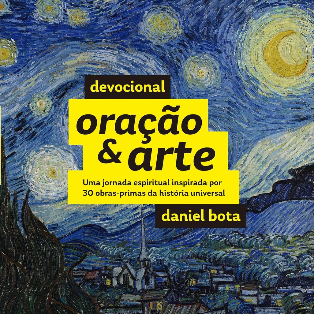 Devocional Oração e Arte | Uma Jornada Espiritual Inspirada por 30 Obras-primas da História Universal | Daniel Bota em Oferta na Shopee