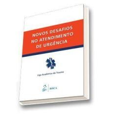 Novos Desafios no Atendimento de Urgência- Marcus Vinicius Bianchi / Gustavo Nora Calcagnotto