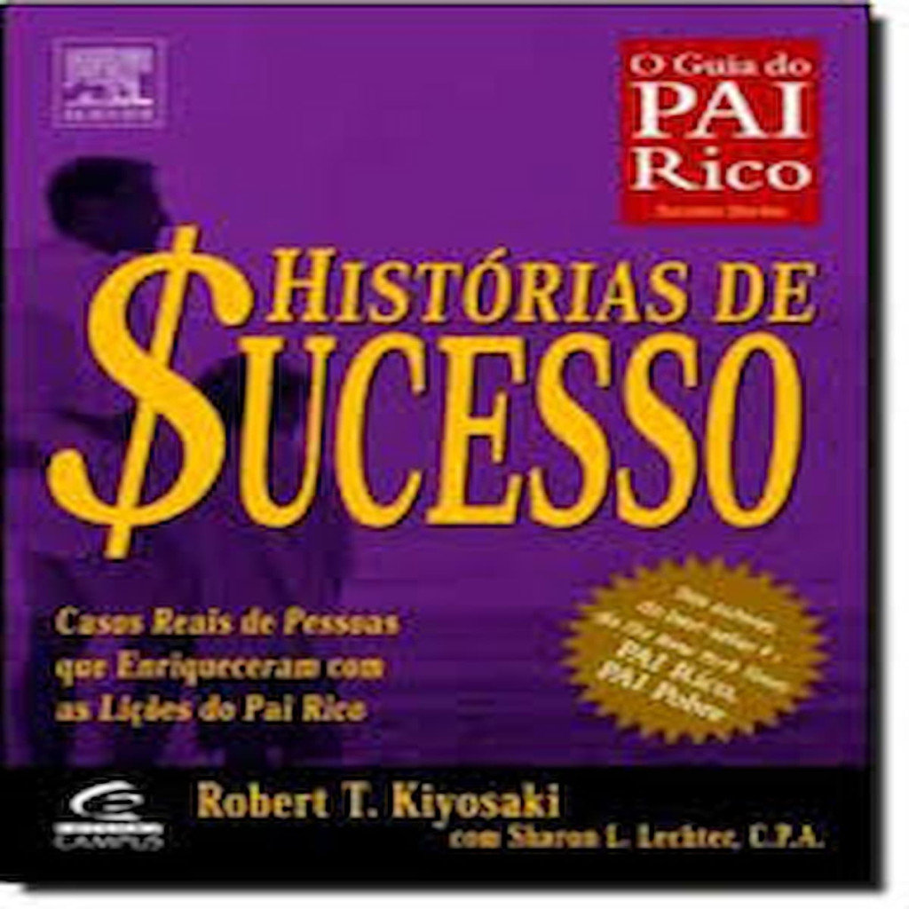 Historias de Sucesso - o Guia do Pai Rico autor Robert T. Kiyosaki