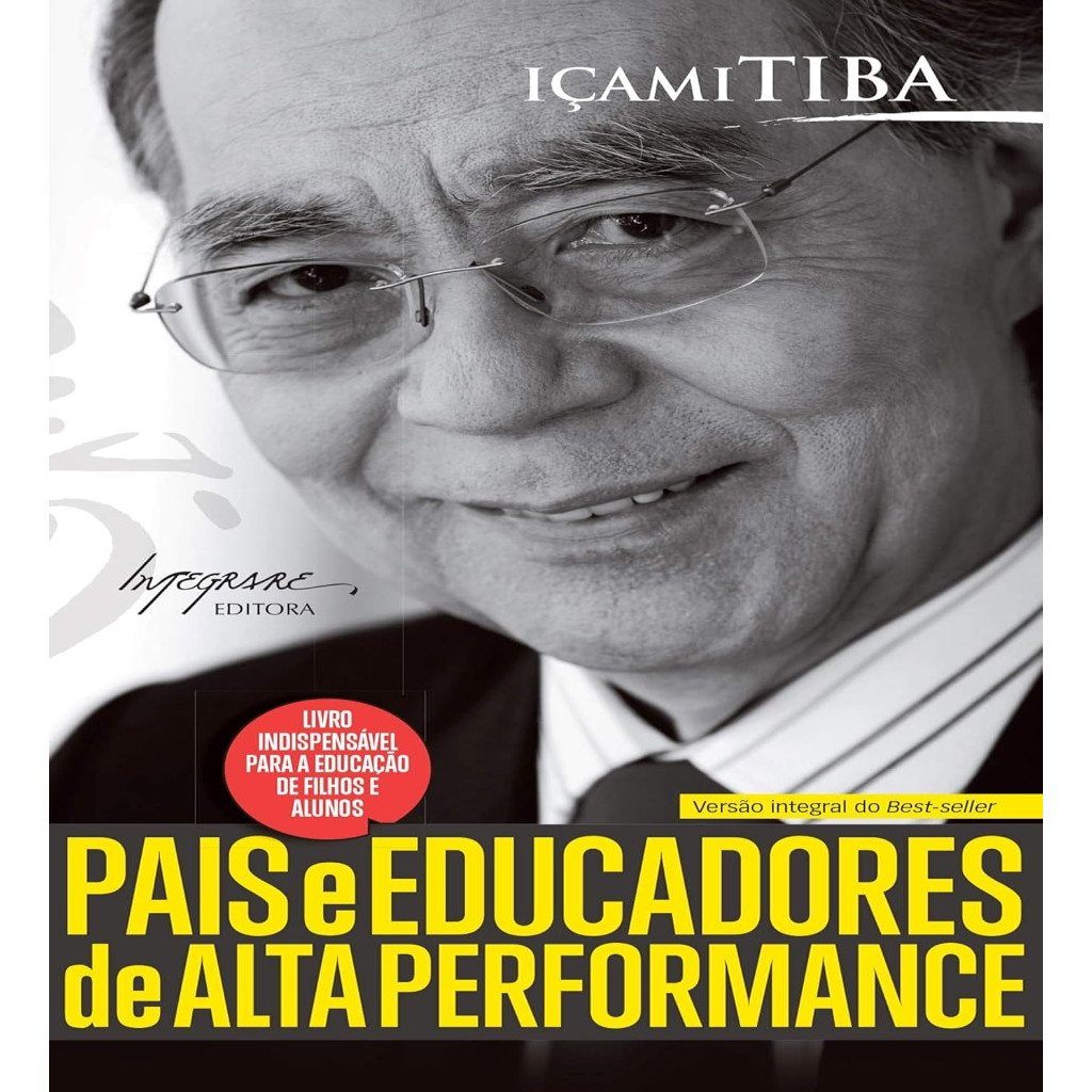 Pais e educadores de alta performance autor Içami Tiba