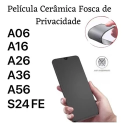 Kit Película Cerâmica Fosca Privacidade Para A06 / A16 / A26 / A36 / A56 / S24FE
