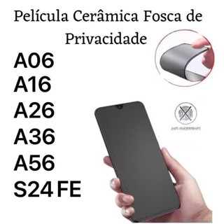 Kit Película Cerâmica Fosca Privacidade Para A06 / A16 / A26 / A36 / A56 / S24FE em Oferta na Shopee