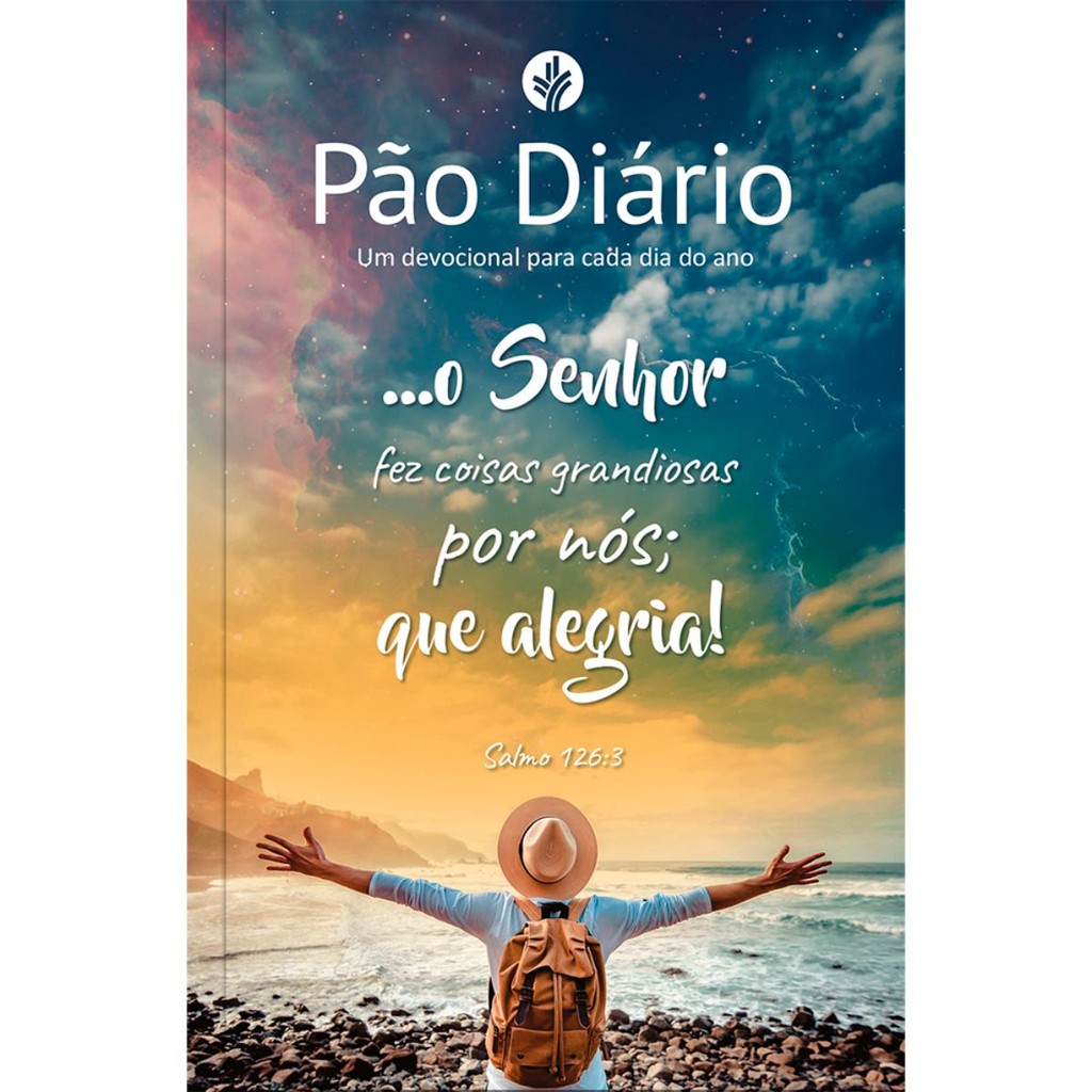 Devocional Pão Diário Volume 29 | 365 Reflexões Para O Seu Tempo Com Deus | Bondade de Deus - Salmo 126:3 | 2026