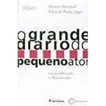 Grande Diario do Pequeno Ator, O: Crescendo Com o Macunaima autor Debora Hummel