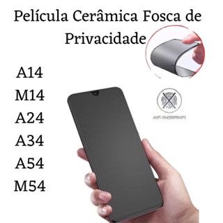 Kit Película Cerâmica Fosca Privacidade Samsung Galaxy A14 / M14 / A24 / A34 / A54 / M54 em Oferta na Shopee
