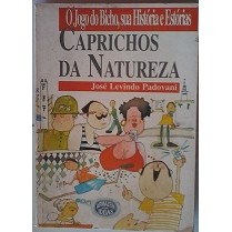 Caprichos da Natureza: o Jogo do Bicho, Sua História e Estórias de Jose Levindo Padovani 6907412