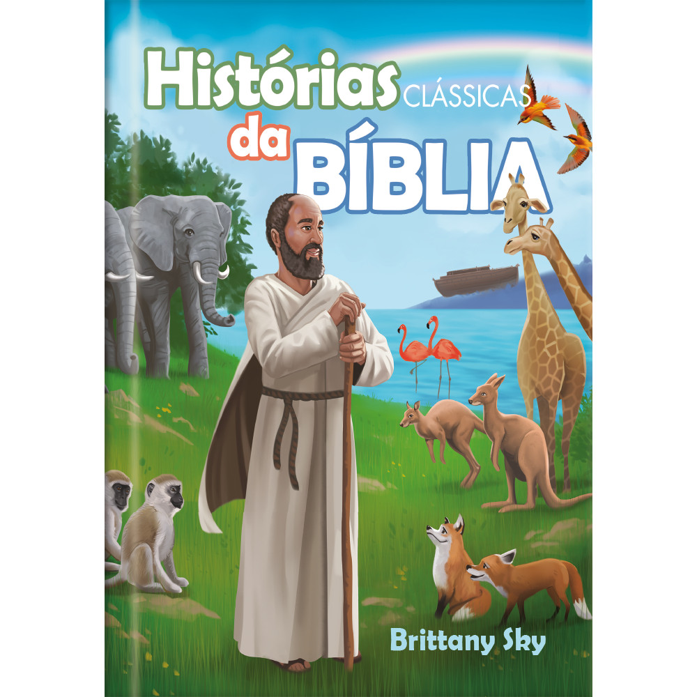 Histórias Clássicas da Bíblia: Ampliando a Visão Sobre a Bíblia Para Crianças - Livro Cristão