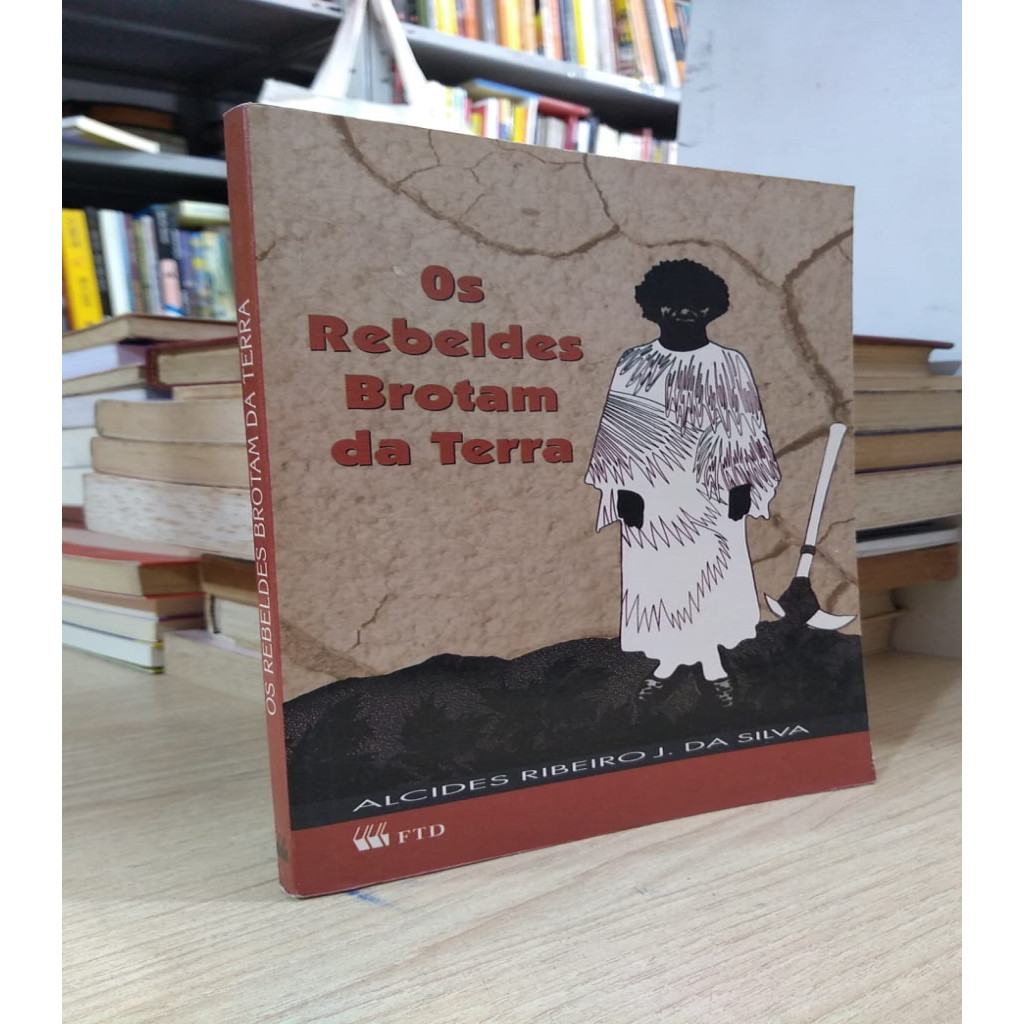 Os Rebeldes Brotam da Terra autor Alcides Ribeiro J. da Silva