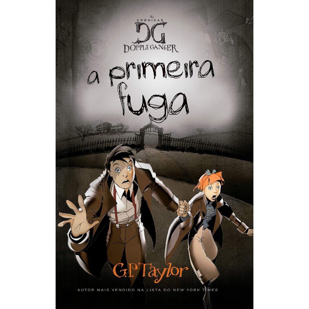 As Crônicas de Doppe Ganger | A Primeira Fuga | Volume 1 | Graham Peter