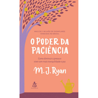 O PODER DA PACIÊNCIA COMO DIMINUIR A PRESSA E VIVER COM MAIS TRANQUILIDADE E PAZ. em Oferta na Shopee
