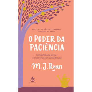 O PODER DA PACIÊNCIA COMO DIMINUIR A PRESSA E VIVER COM MAIS TRANQUILIDADE E PAZ. em Oferta na Shopee