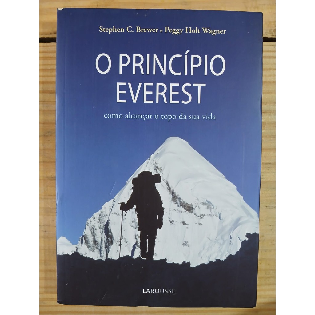 O Princípio Everest: como alcançar o topo da vida de Stephen C. Brewer, Peggy Holt Wagner 7420455