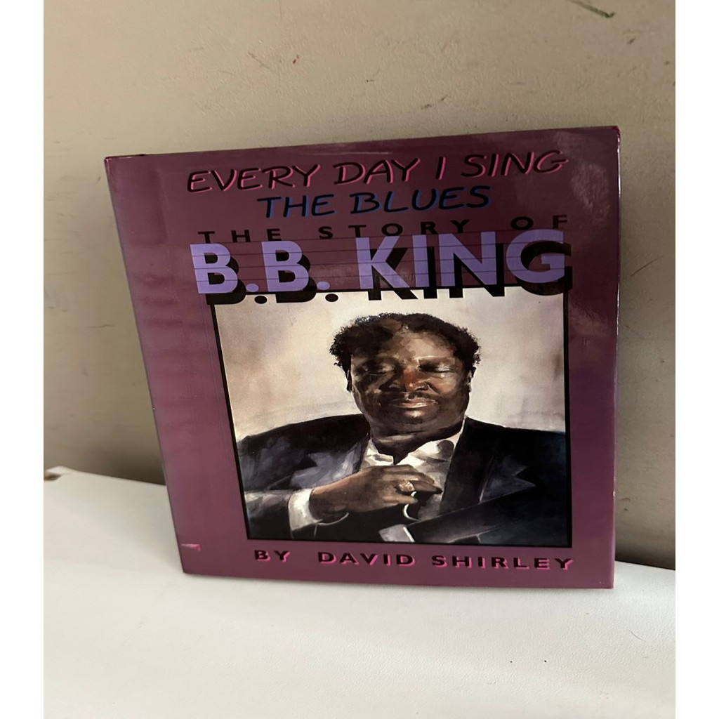 Every day i sing the blues - The story of B B King autor David Shirley