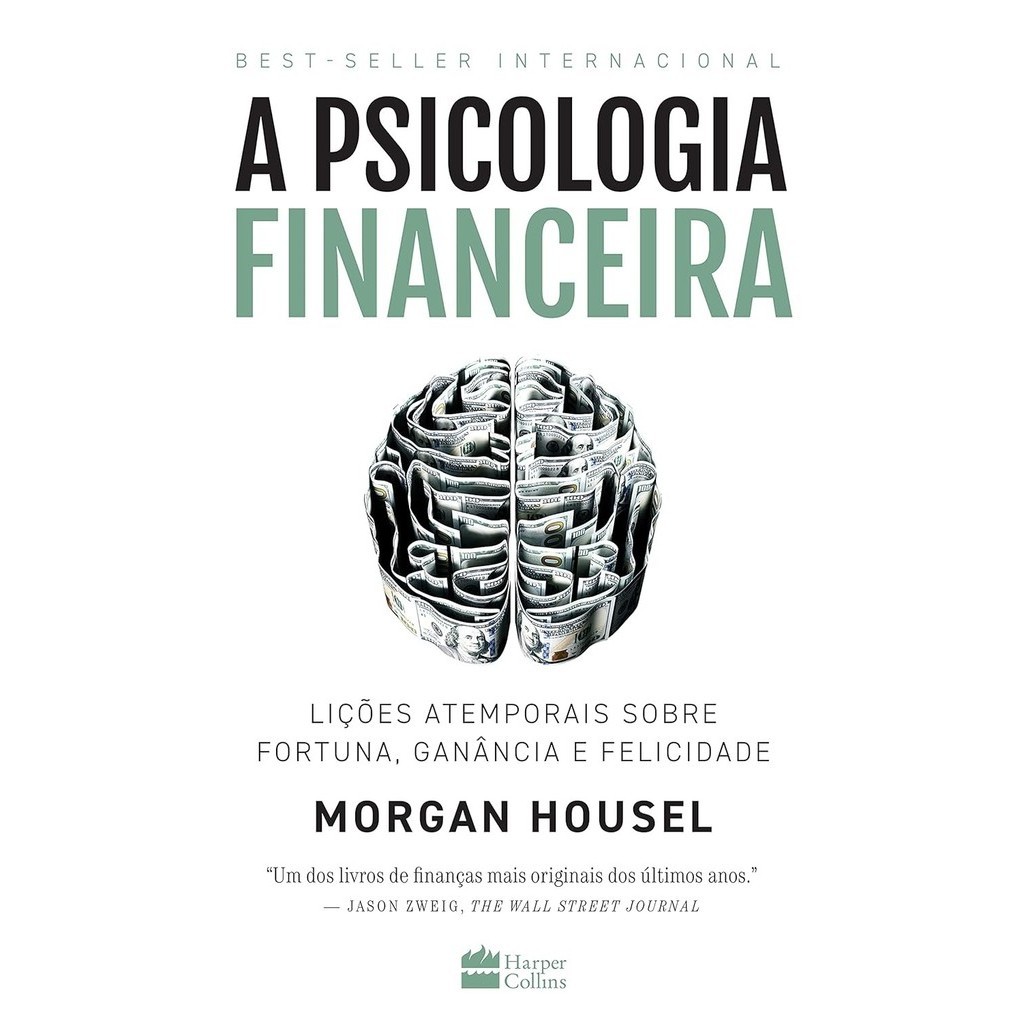 A Psicologia Financeira: Lições Atemporais sobre Fortuna, Ganância e Felicidade | Morgan Housel - Books & Magazines