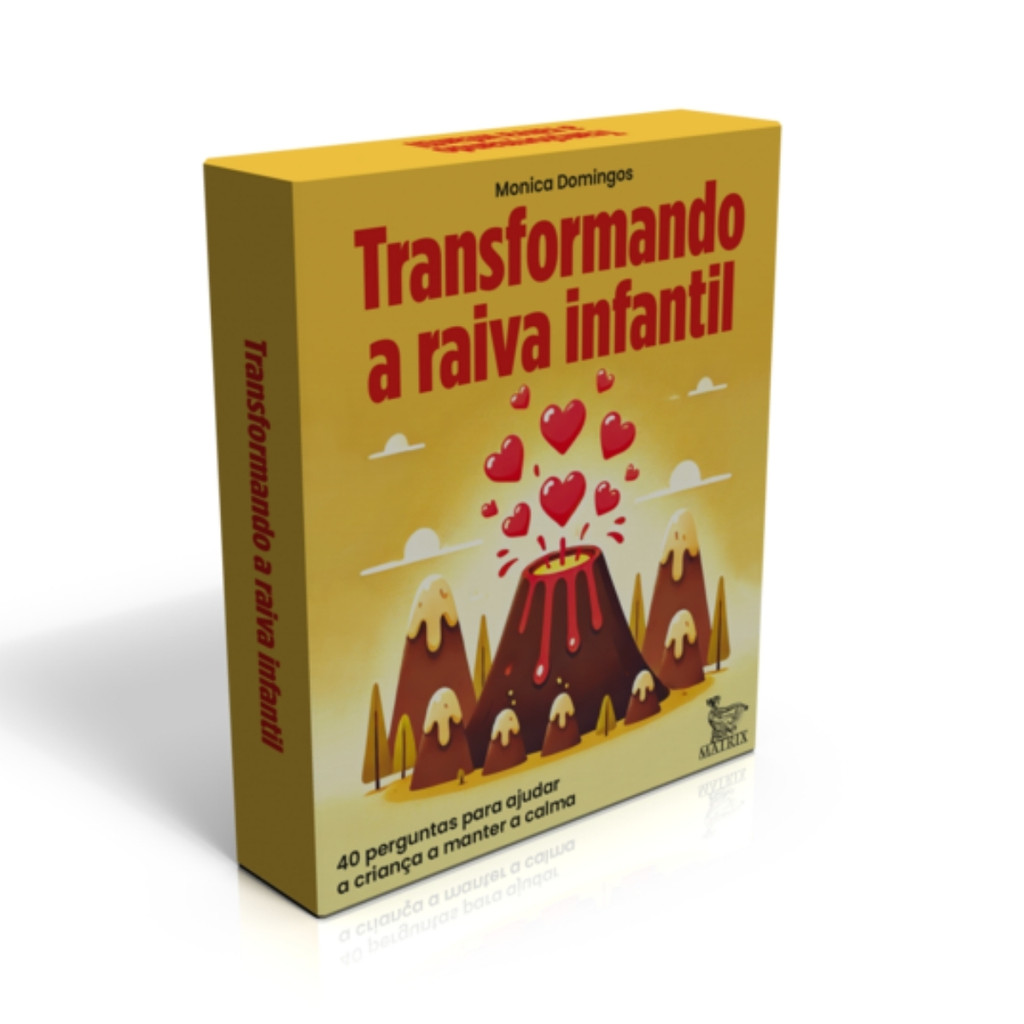 Transformando a raiva infantil: 40 perguntas para ajudar a criança a manter a calma
