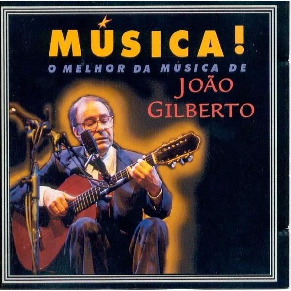 CD João Gilberto Música! O Melhor Da Música De João Gilberto