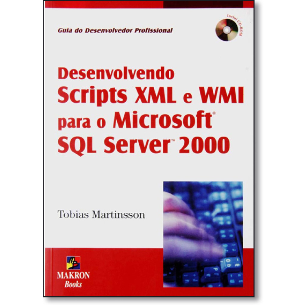 Desenvolvendo Scripts Xml e Wmi P/ Mssql Server 2000