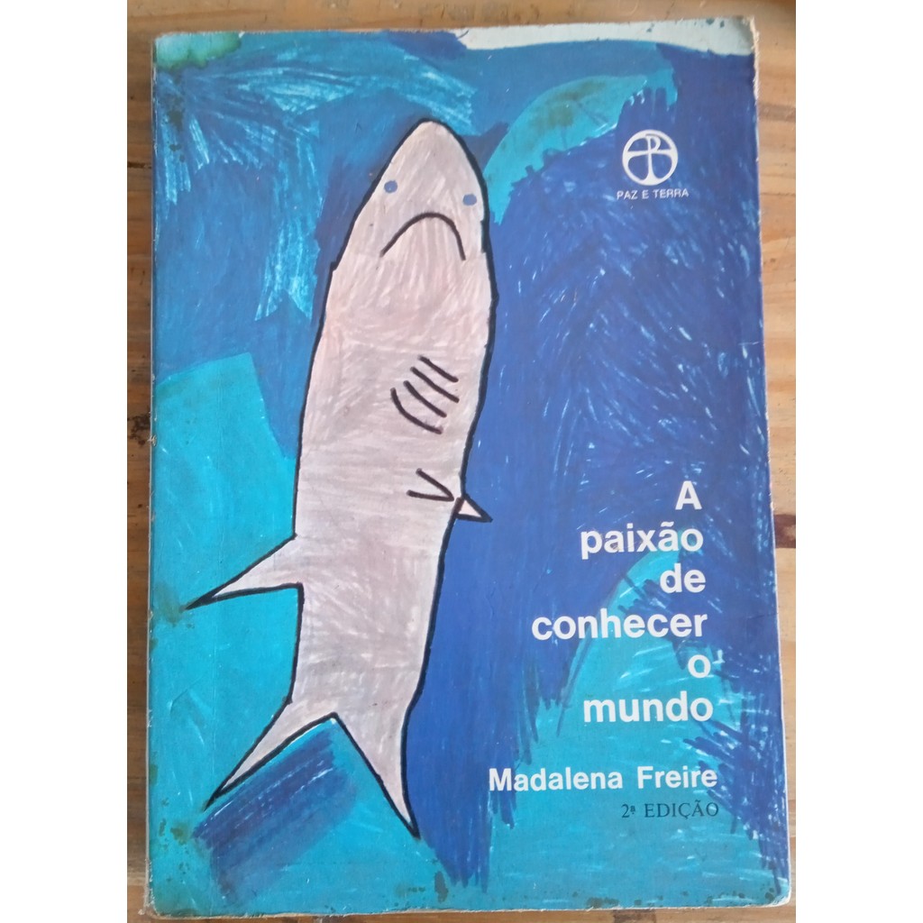 LIVRO, A PAIXÃO DE CONHECER O MUNDO, 2ª EDIÇÃO, MADALENA FREIRE