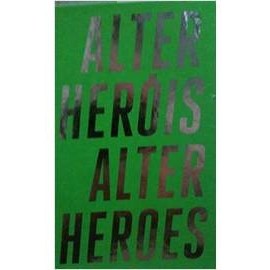 Alter heróis / Alter heroes autor Daniela Capelato e Maria do Carmo M. P. de Pontes