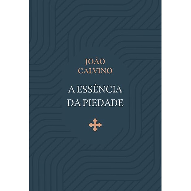 A Essência da Piedade | João Calvino em Oferta na Shopee