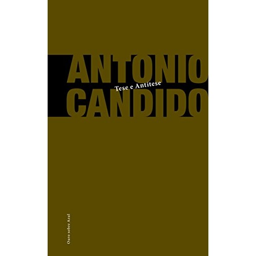 Tese e Antítese de Candido Antonio