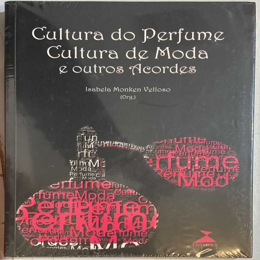 Cultura do Perfume Cultura de Moda e Outros Acordes autor Isabela Monken Velloso