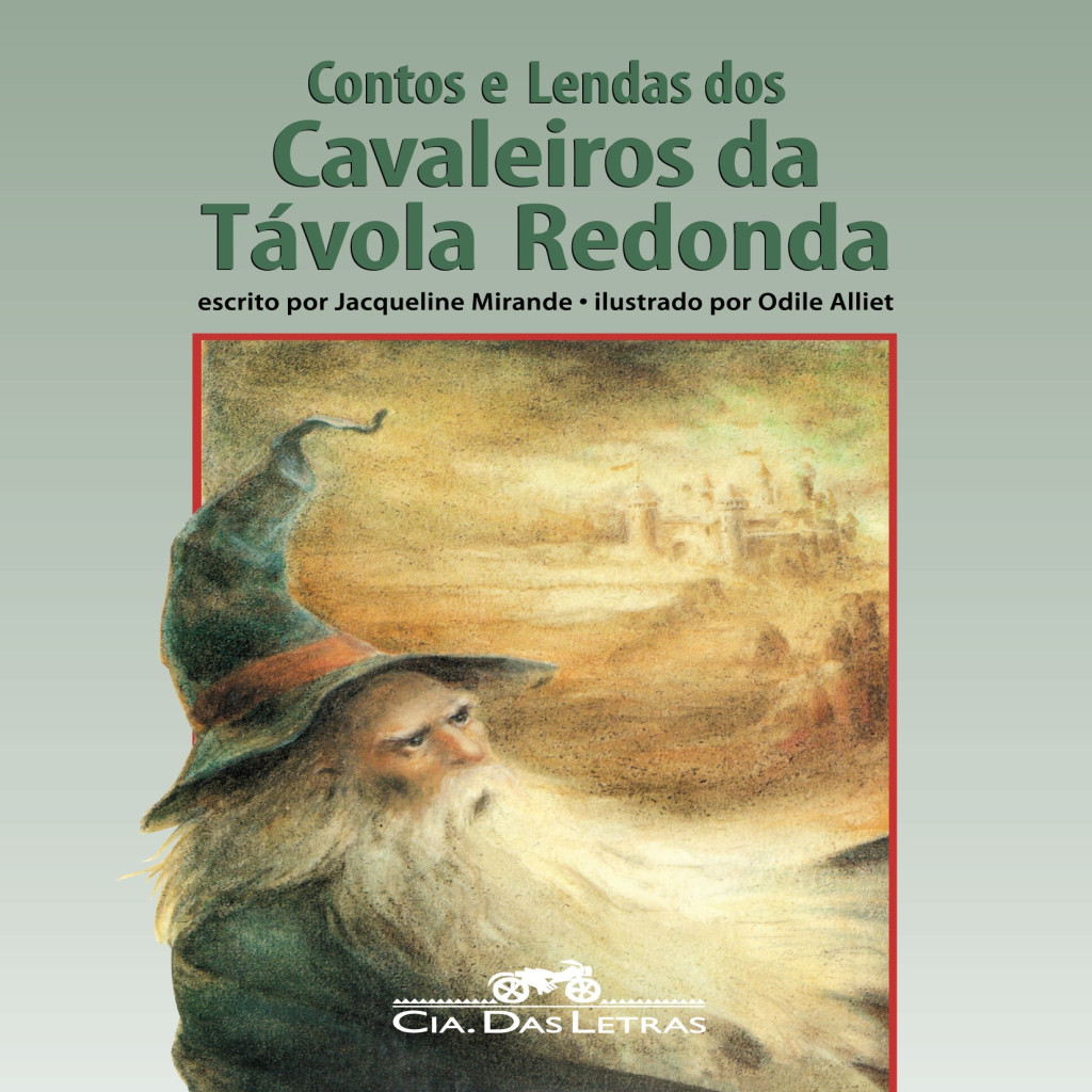 Contos e Lendas dos Cavaleiros da Tavola Redonda autor Jacqueline Mirande - Ilustr. Odile Alliet