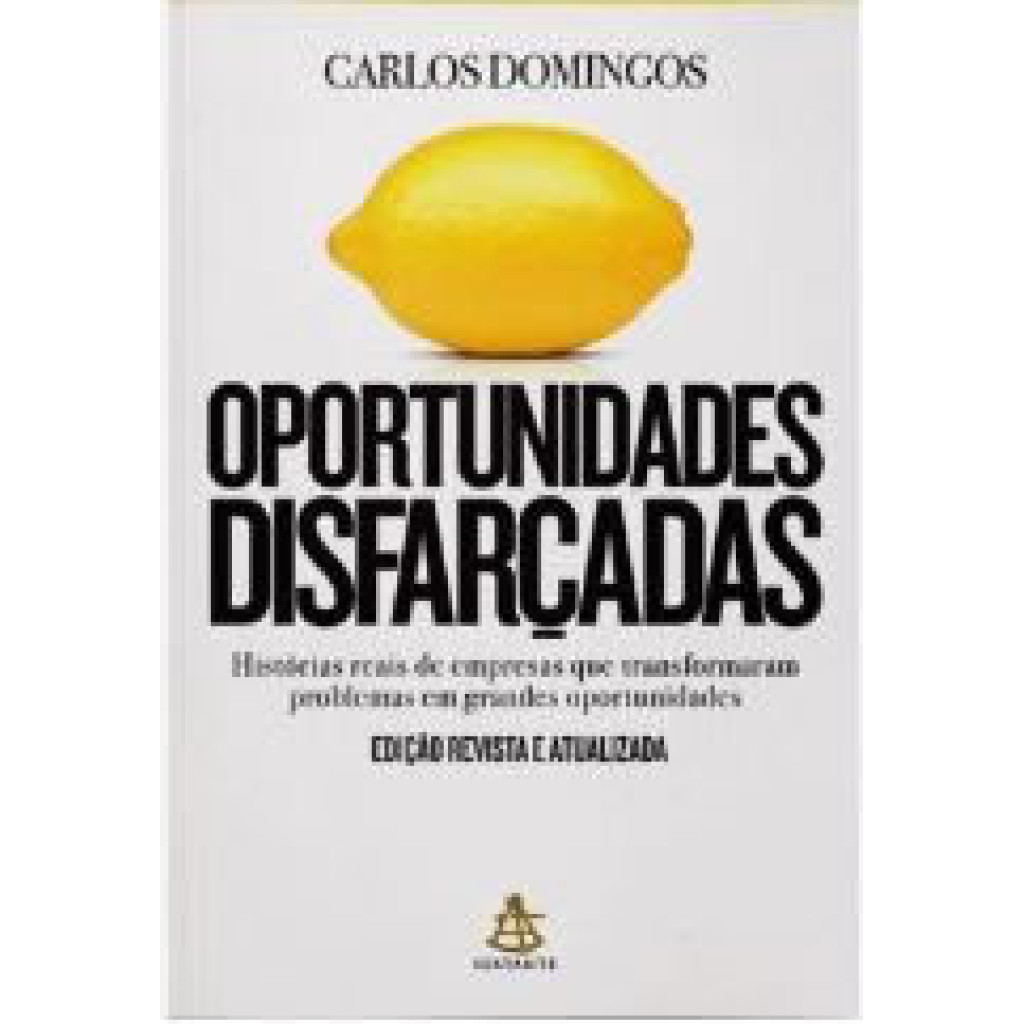 OPORTUNIDADES DISFARÇADAS (EDIÇÃO ATUALIZADA) HISTÓRIAS REAIS DE EMPRESAS QUE TRANSFORMARAM PROBLEMAS EM GRANDES OP - Books & Magazines