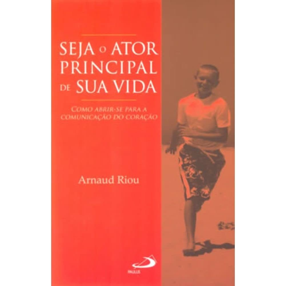 Livro Seja o Ator Principal de Sua Vida Coleção Psicologia Prática de Arnaud Riou 6732599