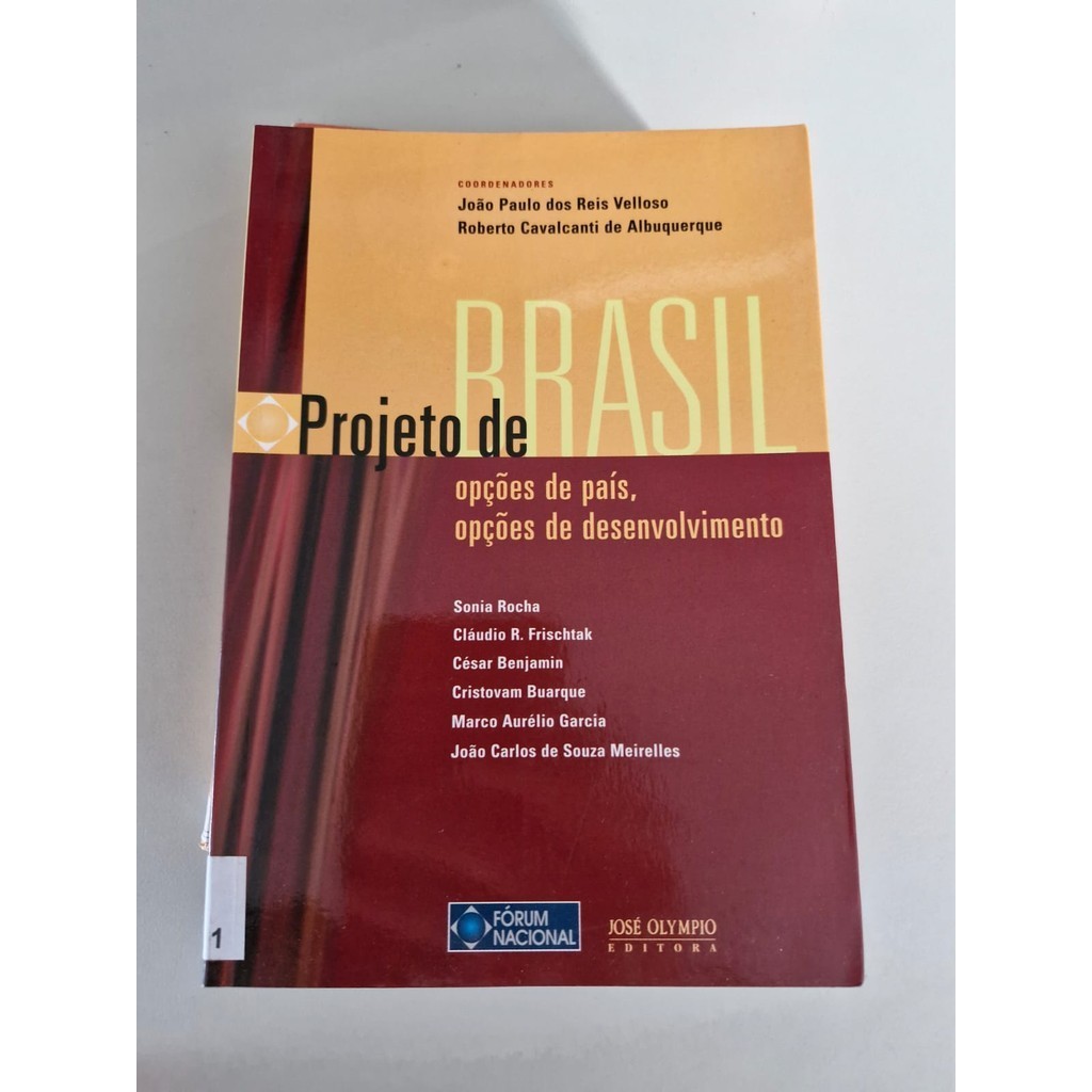 LIVRO,  PROJETO DE BRASIL, OPÇÕES DE PAÍS, OPÇÕES DE DESENVOLVIMENTO, CORD. JOÃO PAULO DOS REIS VELLOSO, ROBERTO C. A