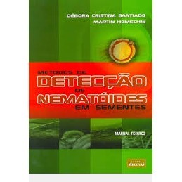 metodos de detecção de nematoides em sementes, manual técnico autor debora cristina santiago e martin homenchin