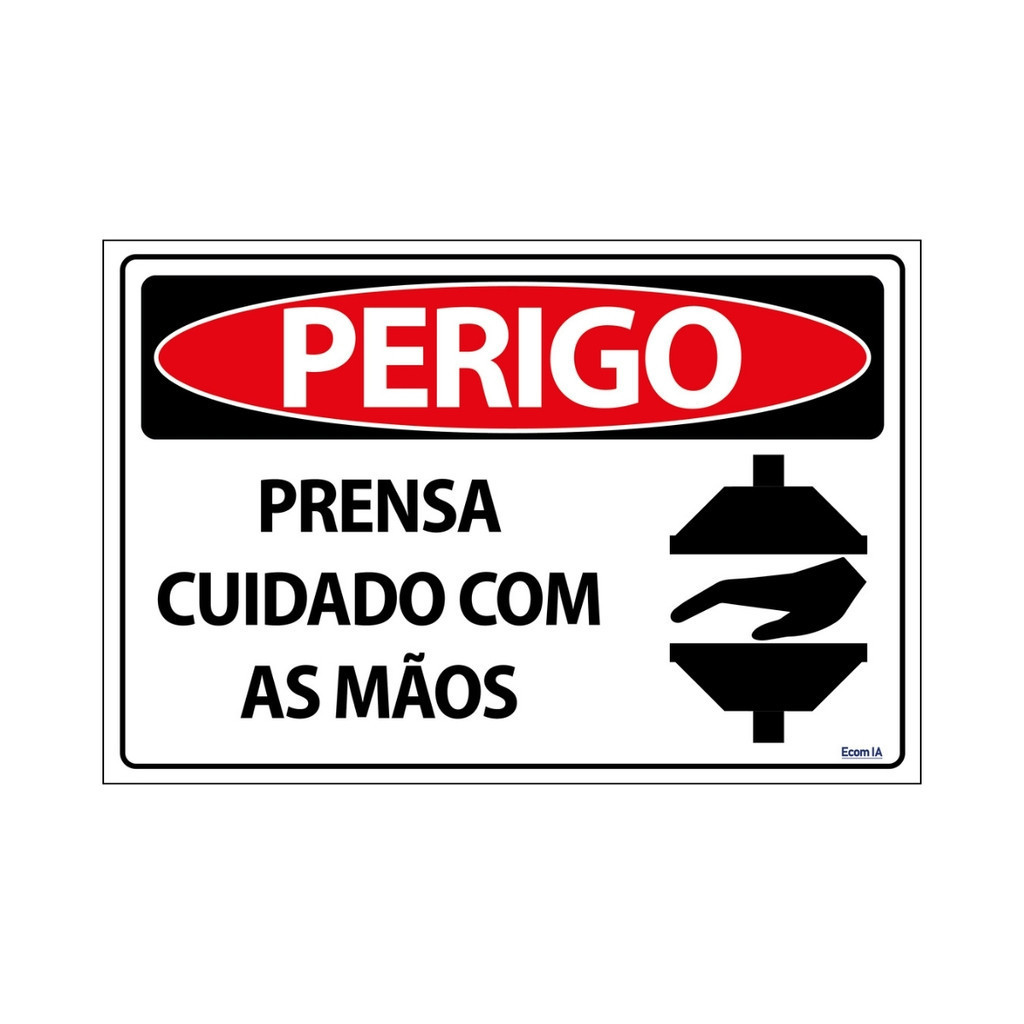 Placa De Sinalização Perigo Prensa Cuidado Com As Mãos 30x20 Ecom IA - SP61 F9e