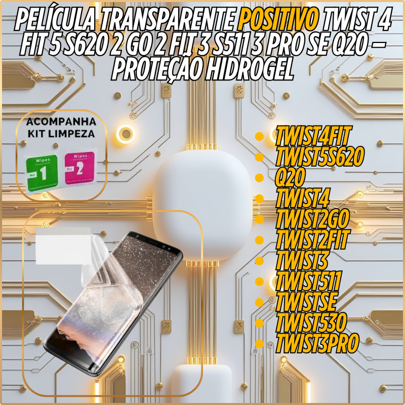 Película Transparente Positivo Twist 4 Fit 5 S620 2 GO 2 Fit 3 S511 3 Pro SE Q20 – Proteção Hidrogel