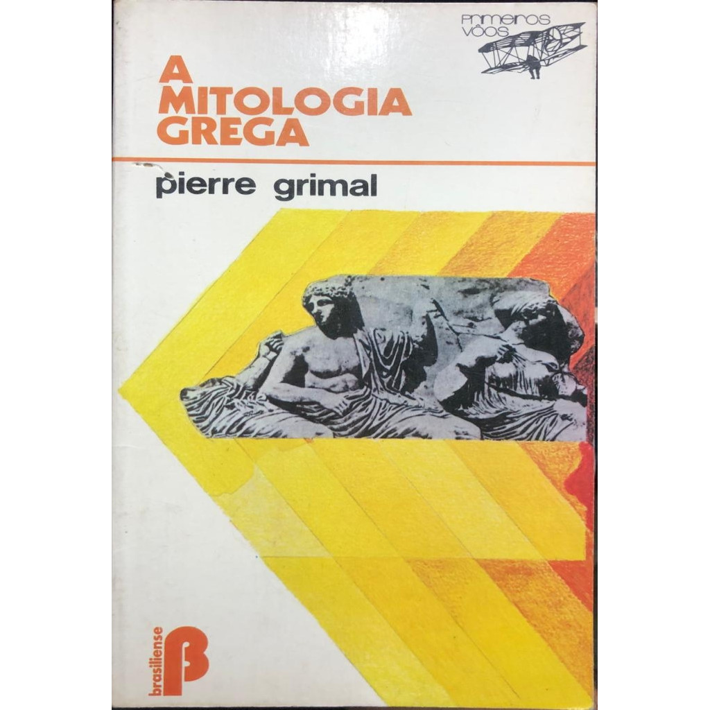 A mitologia grega - primeiros voos autor Pierre Grimal